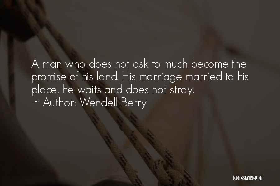 The Man Who Waits Quotes By Wendell Berry