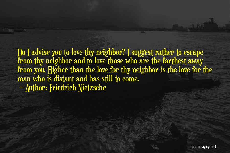The Man You Love Quotes By Friedrich Nietzsche