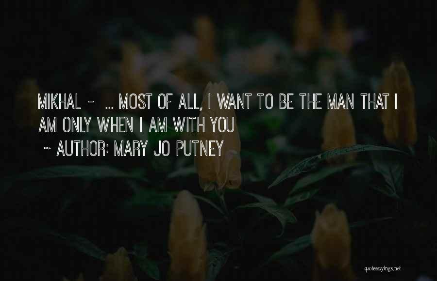 The Man You Want Quotes By Mary Jo Putney