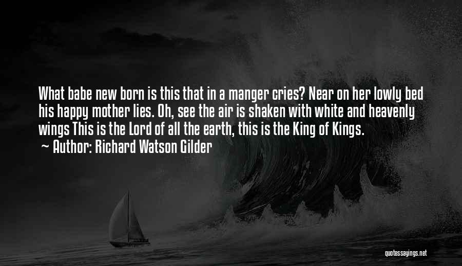 The Manger Quotes By Richard Watson Gilder