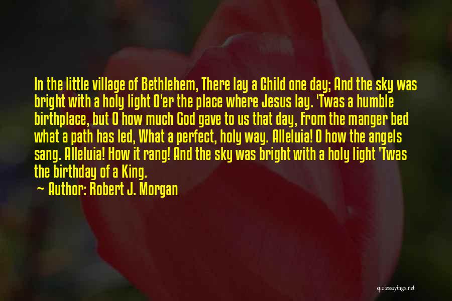 The Manger Quotes By Robert J. Morgan