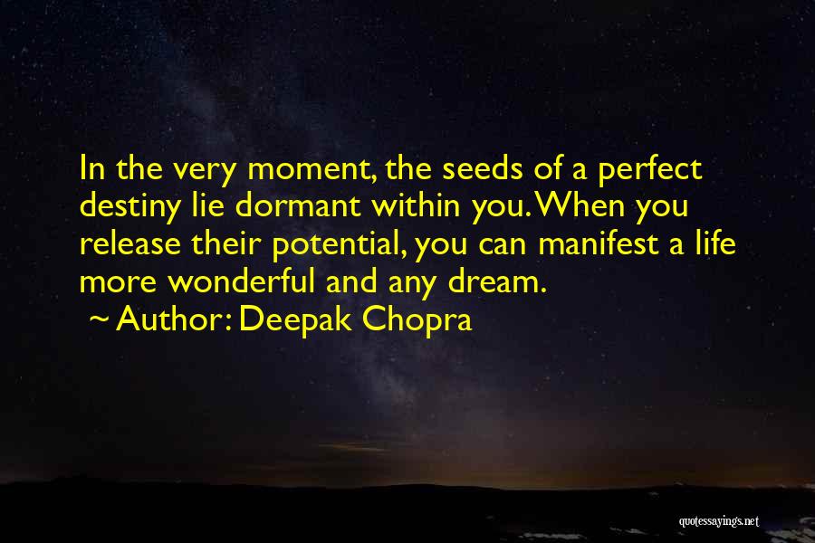 The Manifest Destiny Quotes By Deepak Chopra