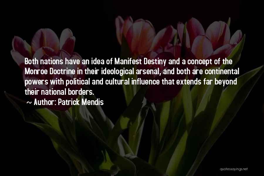 The Manifest Destiny Quotes By Patrick Mendis