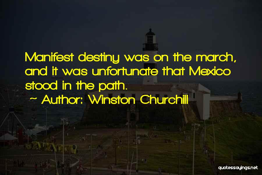 The Manifest Destiny Quotes By Winston Churchill