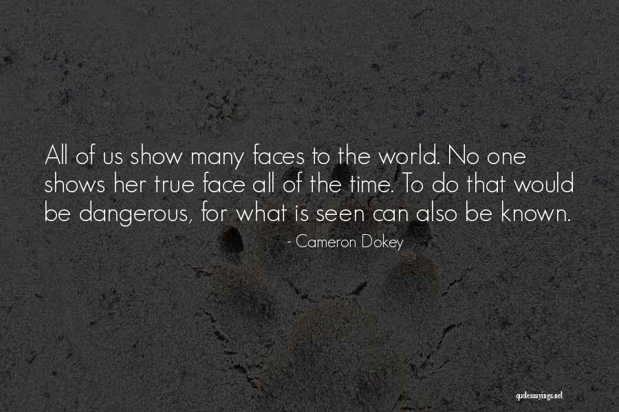 The Many Faces Quotes By Cameron Dokey The Many Faces Quotes By Cameron Dokey