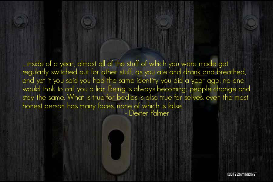 The Many Faces Quotes By Dexter Palmer The Many Faces Quotes By Dexter Palmer