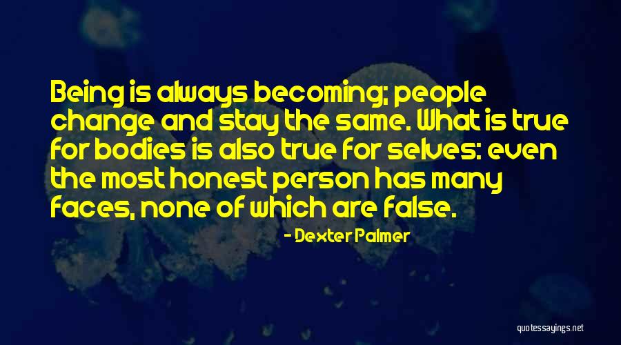 The Many Faces Quotes By Dexter Palmer The Many Faces Quotes By Dexter Palmer