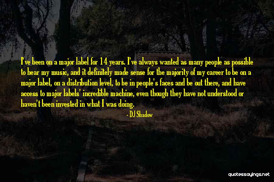 The Many Faces Quotes By DJ Shadow The Many Faces Quotes By DJ Shadow