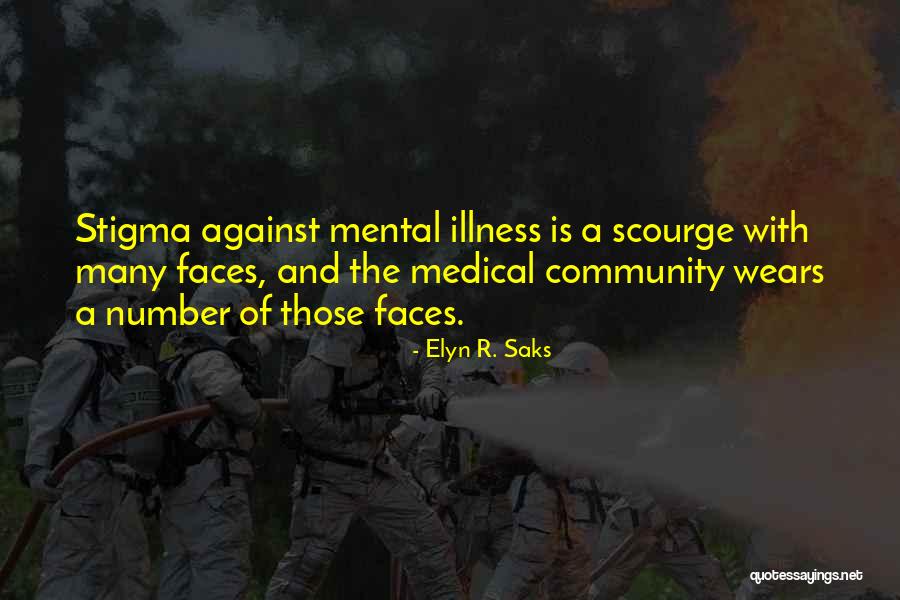 The Many Faces Quotes By Elyn R. Saks The Many Faces Quotes By Elyn R. Saks