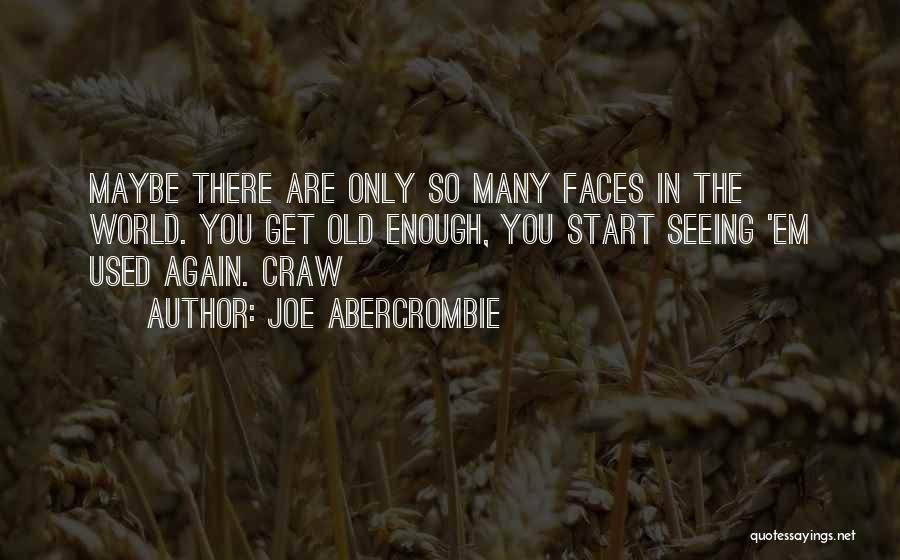 The Many Faces Quotes By Joe Abercrombie