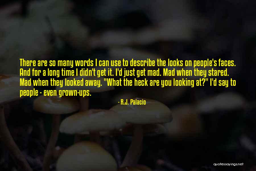 The Many Faces Quotes By R.J. Palacio The Many Faces Quotes By R.J. Palacio