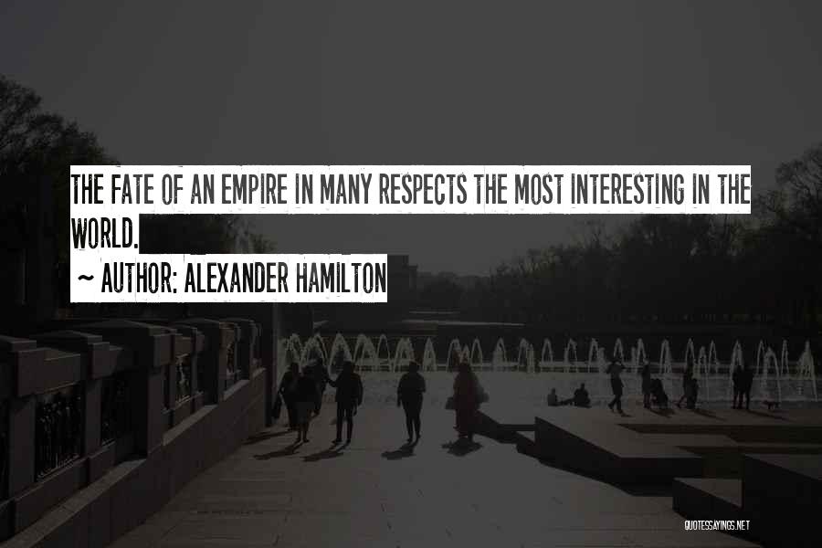 The Many Quotes By Alexander Hamilton