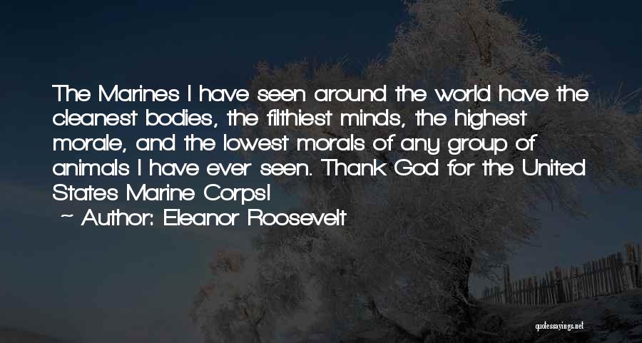 The Marine Corps Eleanor Roosevelt Quotes By Eleanor Roosevelt