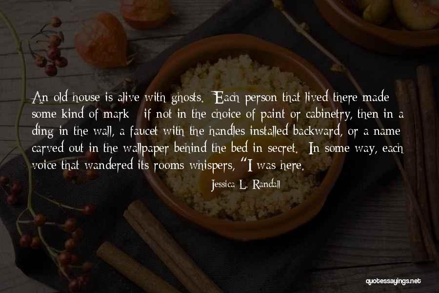 The Mark On The Wall Quotes By Jessica L. Randall The Mark On The Wall Quotes By Jessica L. Randall