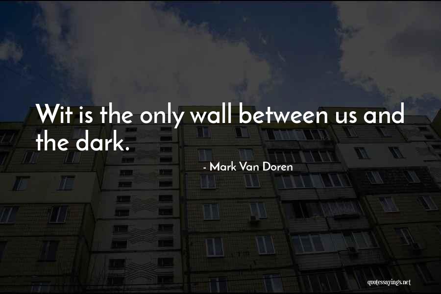 The Mark On The Wall Quotes By Mark Van Doren The Mark On The Wall Quotes By Mark Van Doren