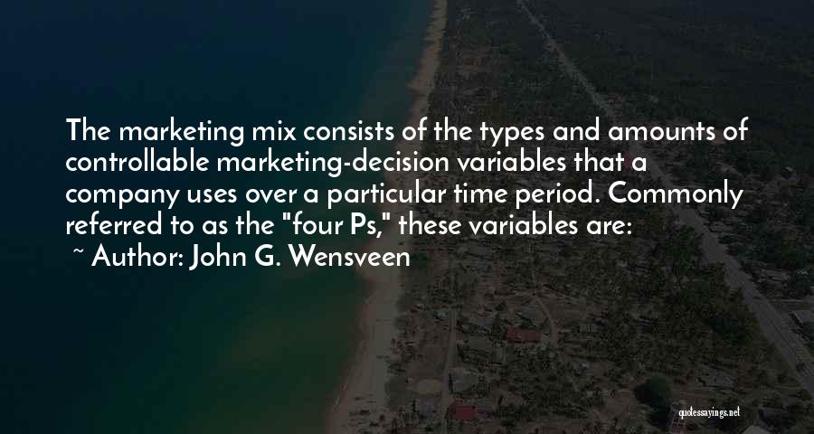 The Marketing Mix Quotes By John G. Wensveen
