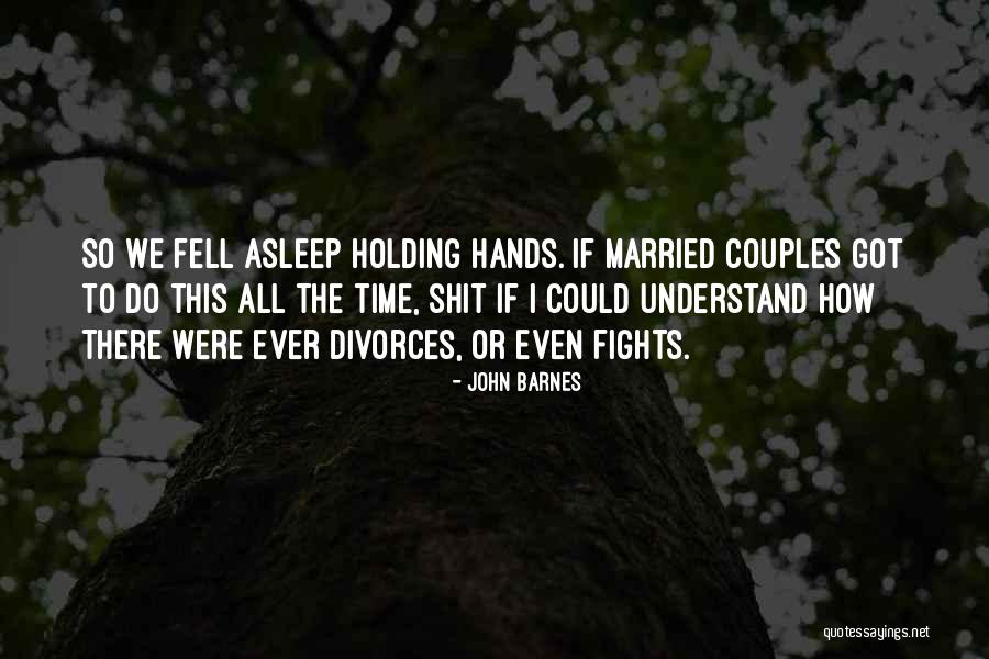 The Married Couples Quotes By John Barnes The Married Couples Quotes By John Barnes