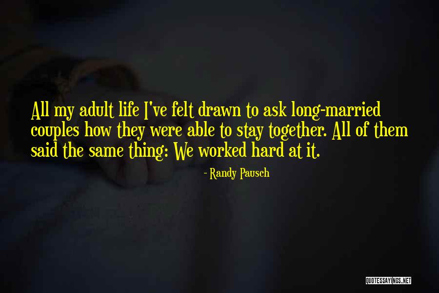 The Married Couples Quotes By Randy Pausch The Married Couples Quotes By Randy Pausch
