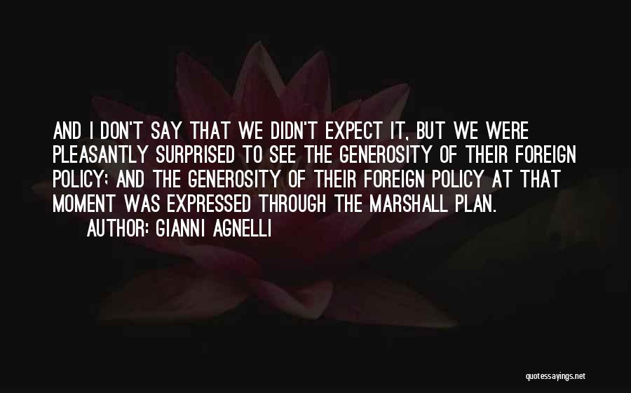 The Marshall Plan Quotes By Gianni Agnelli