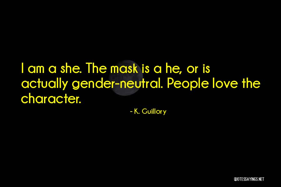 The Mask Quotes By K. Guillory The Mask Quotes By K. Guillory
