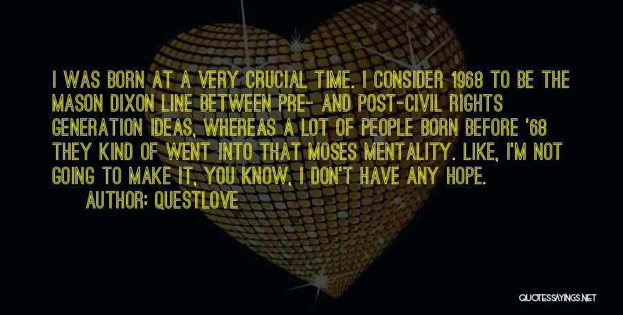 The Mason Dixon Line Quotes By Questlove