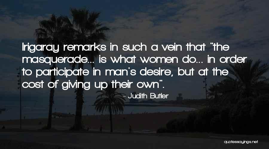 The Masquerade Quotes By Judith Butler The Masquerade Quotes By Judith Butler