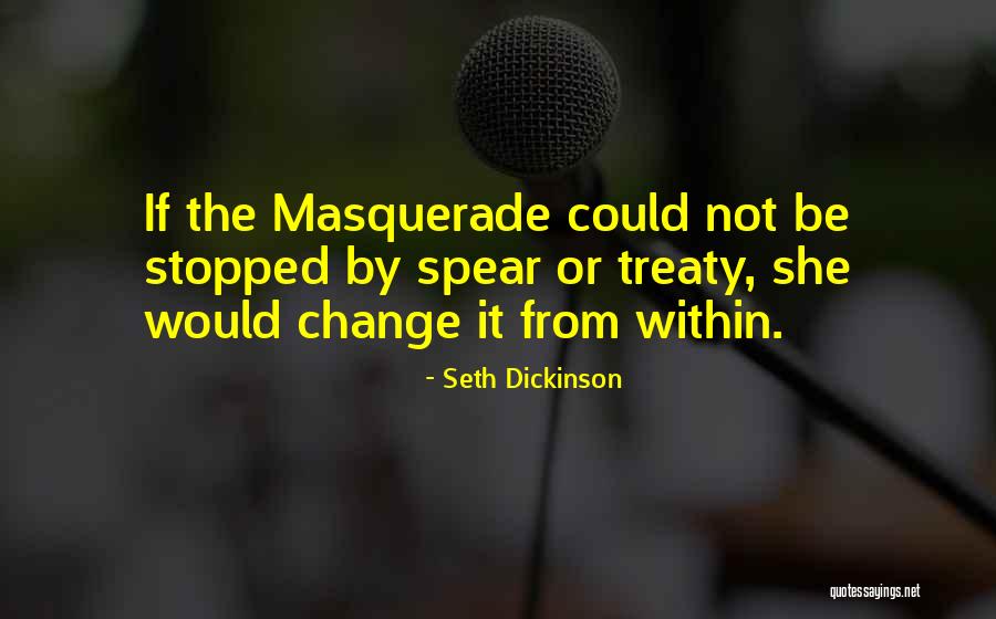 The Masquerade Quotes By Seth Dickinson The Masquerade Quotes By Seth Dickinson