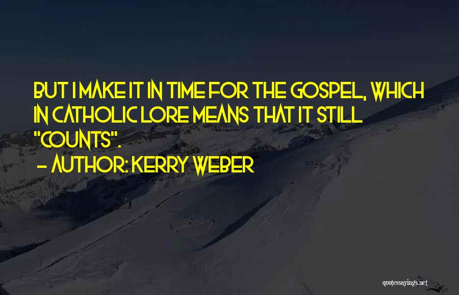 The Mass Catholic Quotes By Kerry Weber