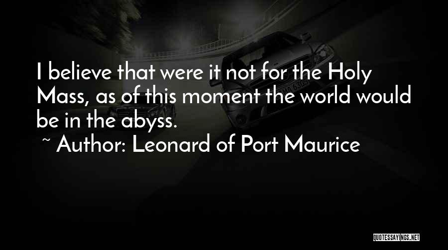 The Mass Catholic Quotes By Leonard Of Port Maurice