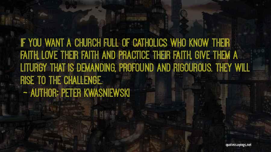 The Mass Catholic Quotes By Peter Kwasniewski