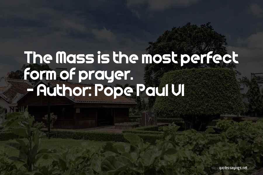 The Mass Catholic Quotes By Pope Paul VI