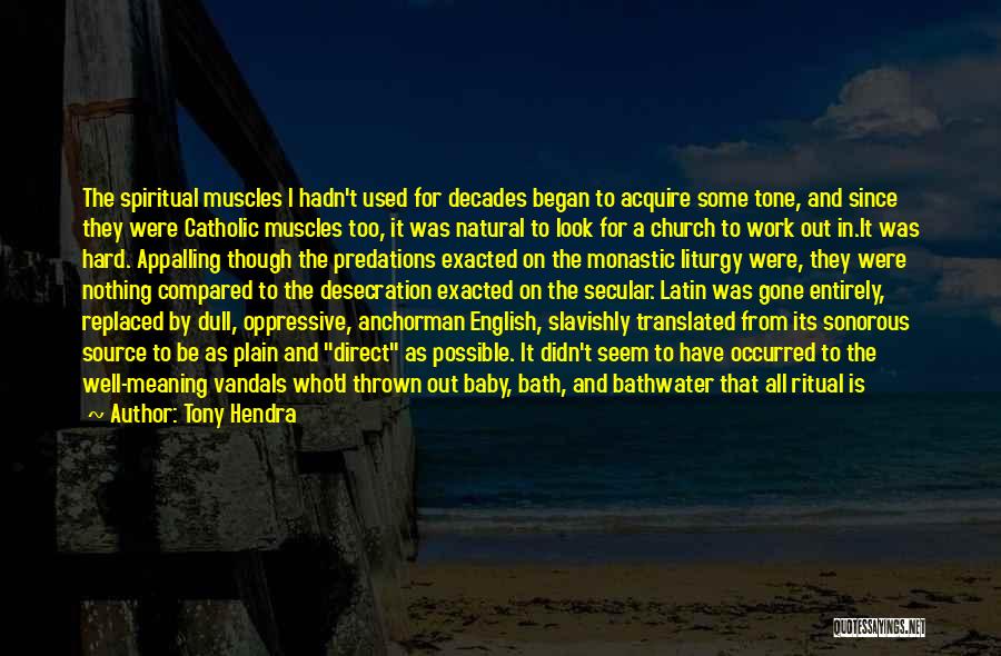 The Mass Catholic Quotes By Tony Hendra