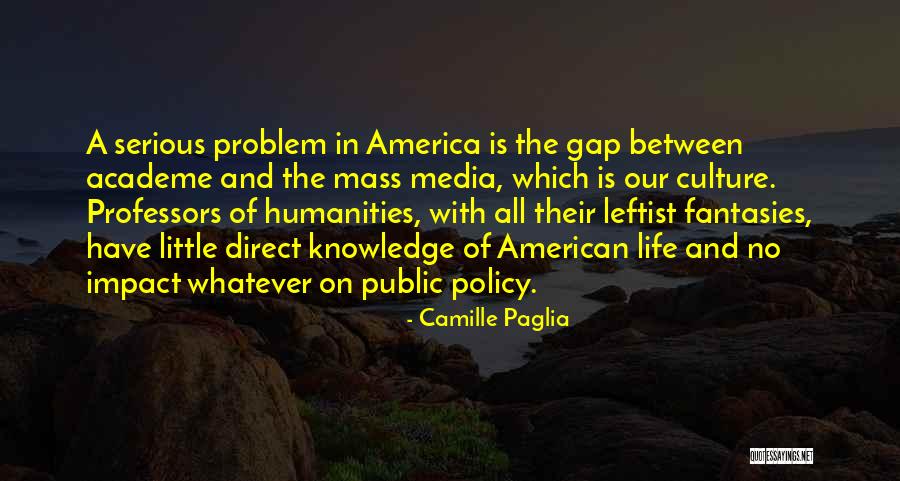 The Mass Media Quotes By Camille Paglia