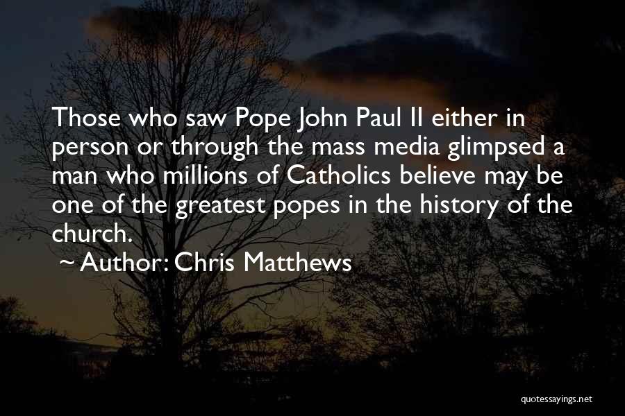 The Mass Media Quotes By Chris Matthews