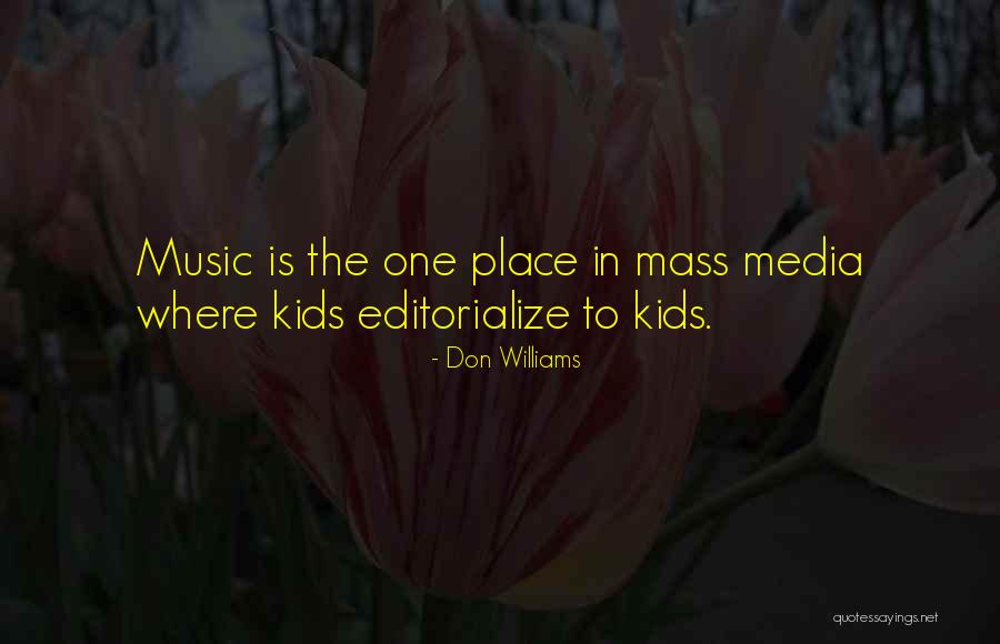 The Mass Media Quotes By Don Williams The Mass Media Quotes By Don Williams