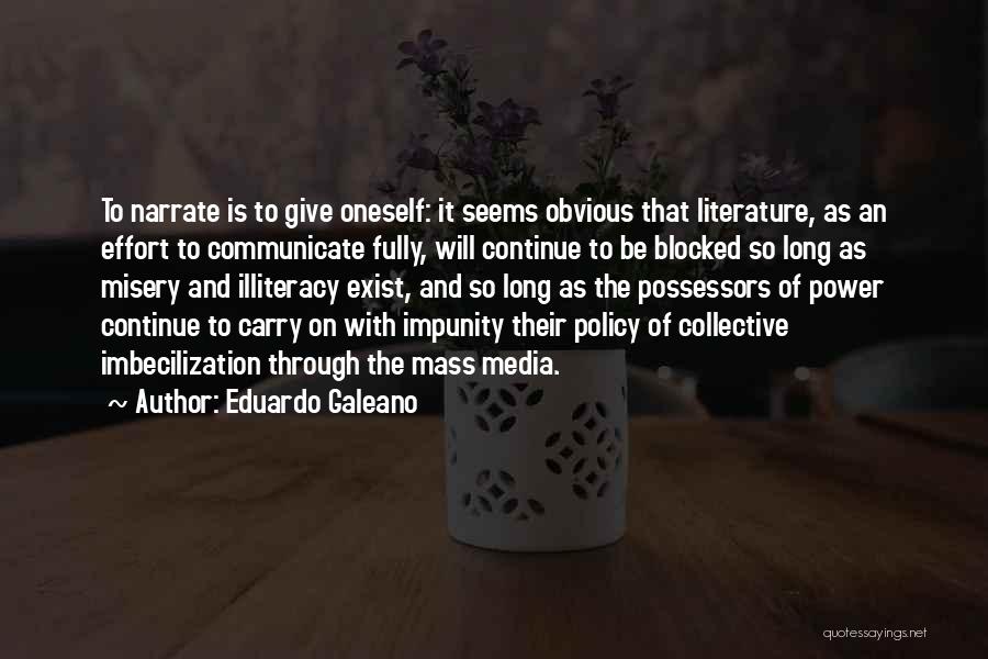 The Mass Media Quotes By Eduardo Galeano