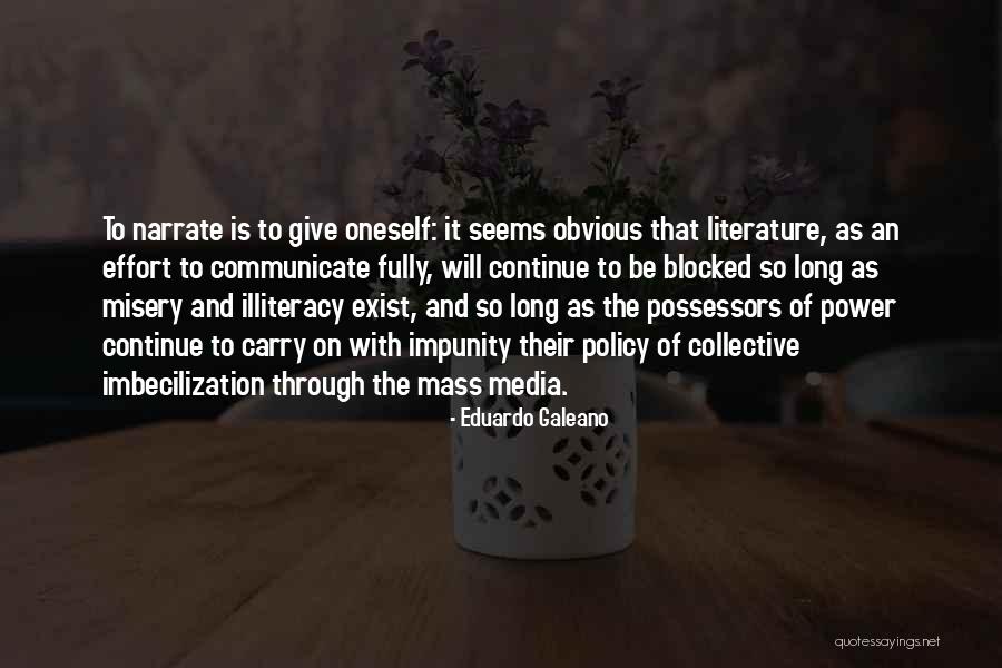 The Mass Media Quotes By Eduardo Galeano The Mass Media Quotes By Eduardo Galeano