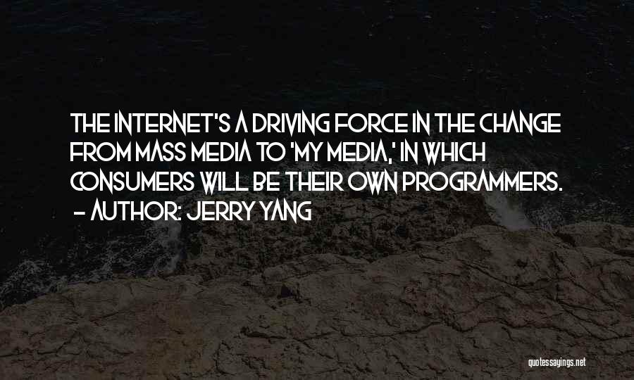 The Mass Media Quotes By Jerry Yang