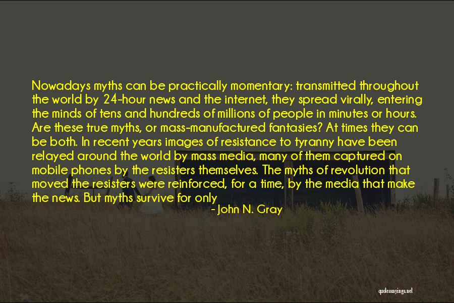 The Mass Media Quotes By John N. Gray The Mass Media Quotes By John N. Gray