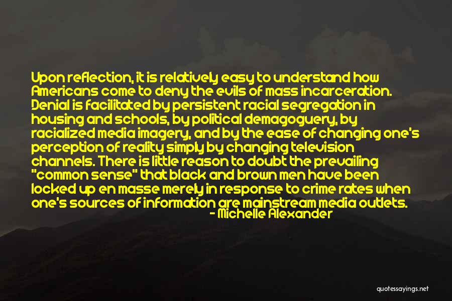 The Mass Media Quotes By Michelle Alexander The Mass Media Quotes By Michelle Alexander