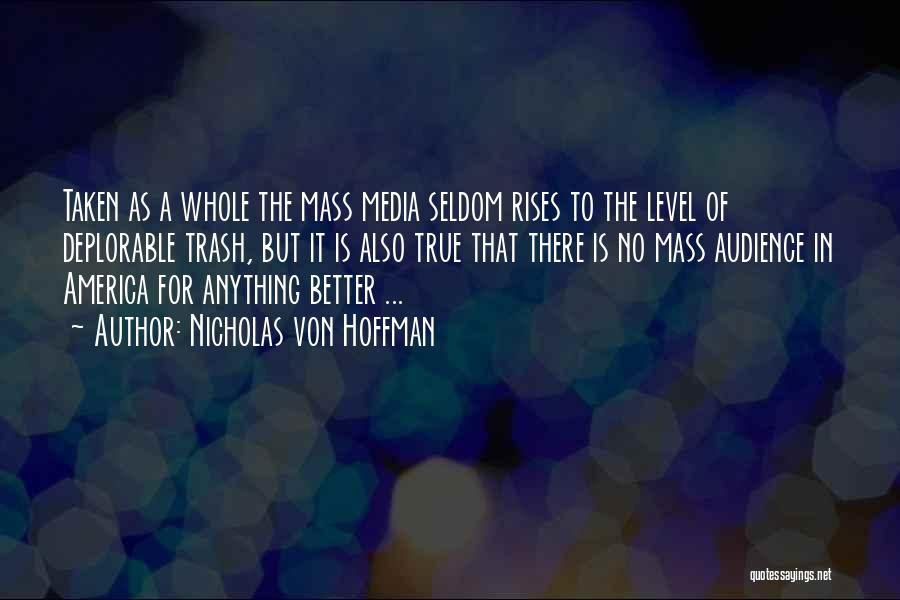 The Mass Media Quotes By Nicholas Von Hoffman