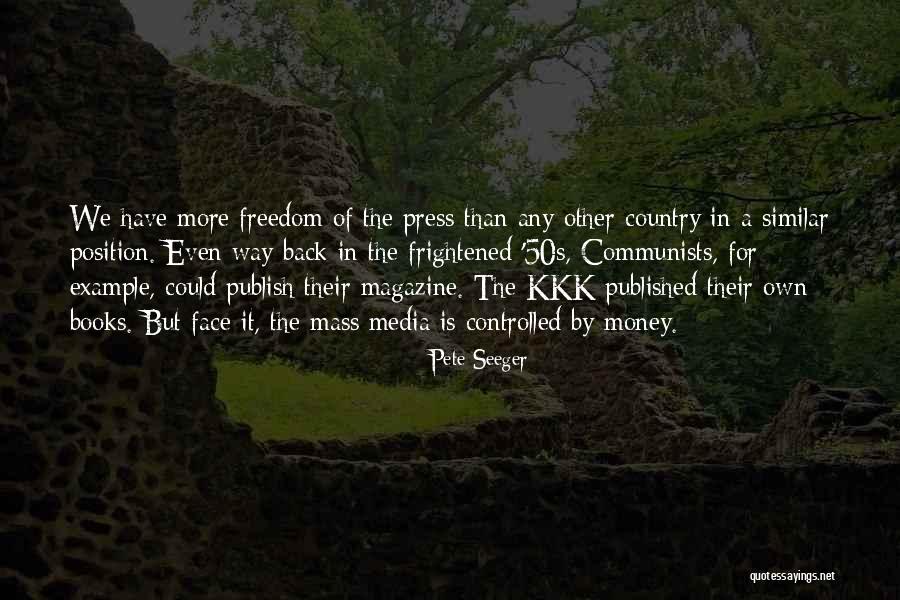 The Mass Media Quotes By Pete Seeger The Mass Media Quotes By Pete Seeger