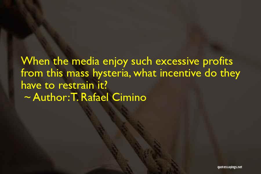 The Mass Media Quotes By T. Rafael Cimino