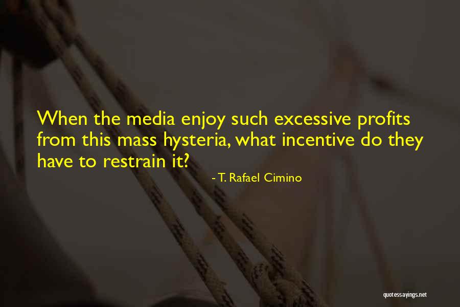 The Mass Media Quotes By T. Rafael Cimino The Mass Media Quotes By T. Rafael Cimino