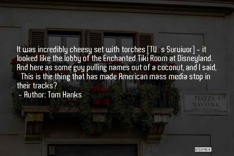 The Mass Media Quotes By Tom Hanks