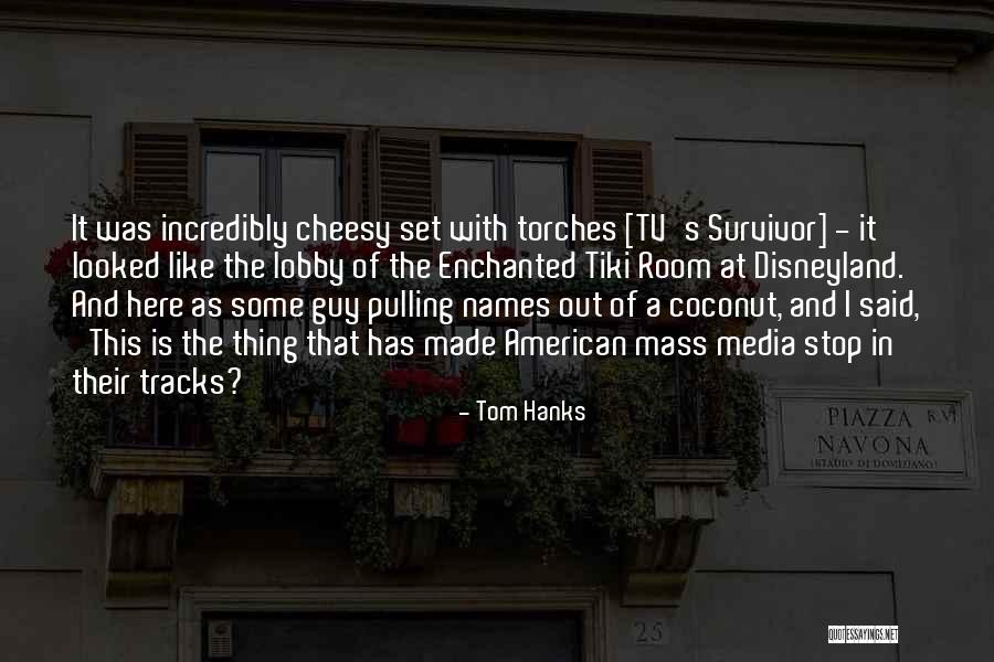 The Mass Media Quotes By Tom Hanks