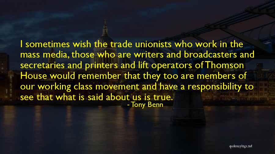 The Mass Media Quotes By Tony Benn The Mass Media Quotes By Tony Benn