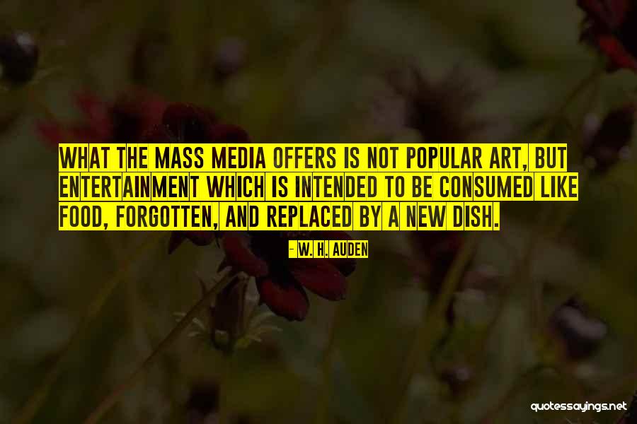 The Mass Media Quotes By W. H. Auden