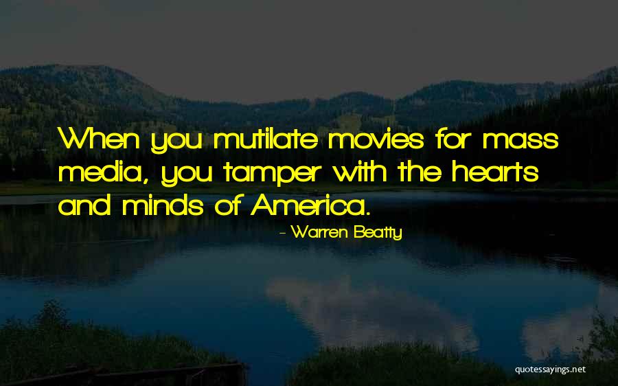 The Mass Media Quotes By Warren Beatty The Mass Media Quotes By Warren Beatty