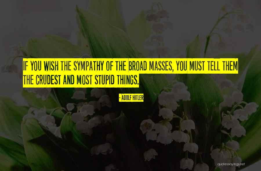 The Masses Quotes By Adolf Hitler The Masses Quotes By Adolf Hitler